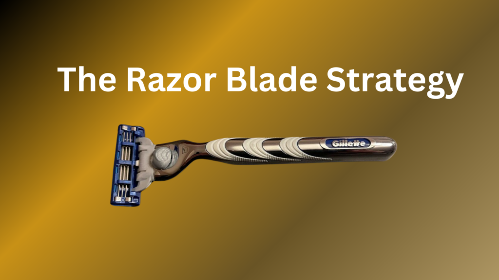 Razor blade strategy