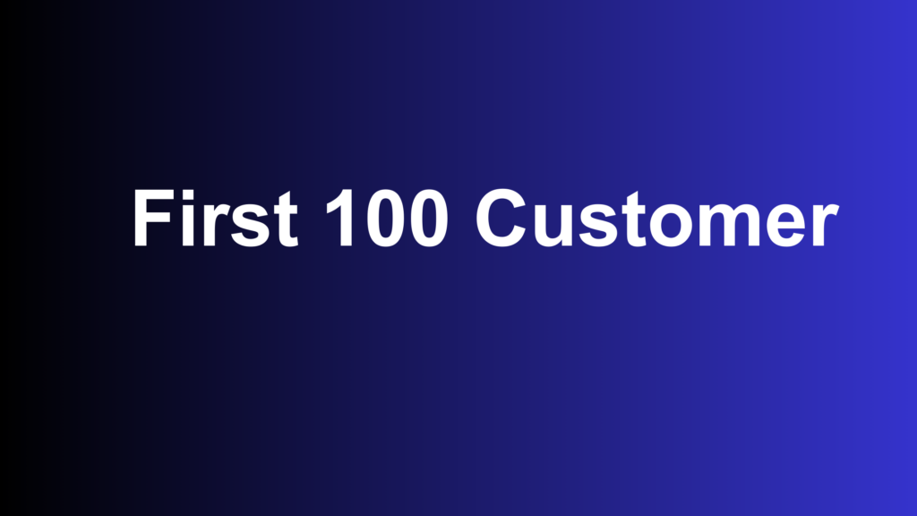 How to get your first 100 customers